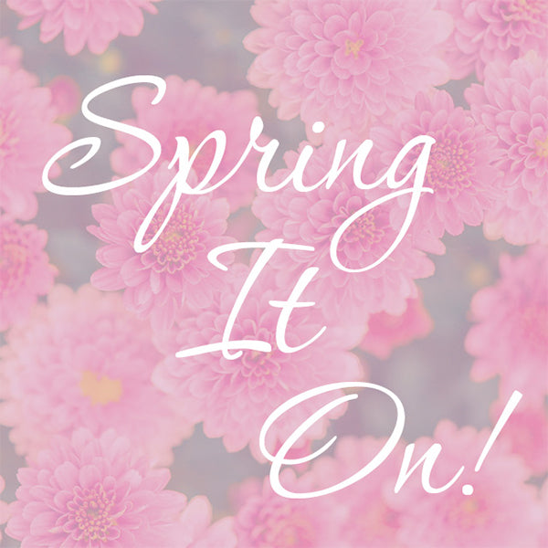 Spring it On! Our Spring Fashion Guide!