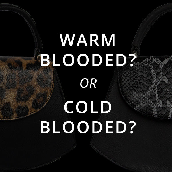 Warm Blooded or Cold Blooded - Which One Are You?